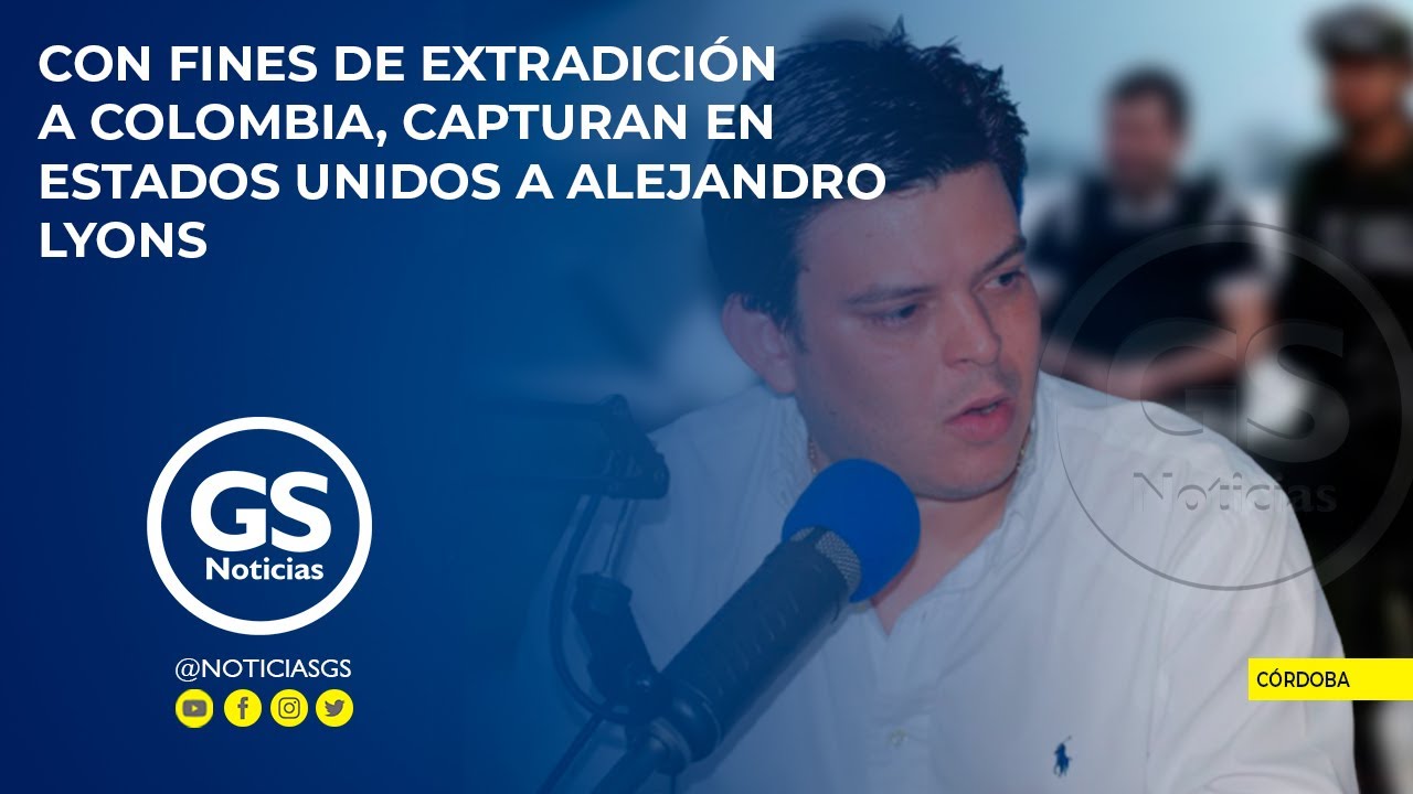 Con fines de extradición a Colombia, capturan en Estados Unidos a Alejandro Lyons