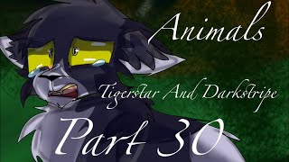 Animals- Tigerstar & Darkstripe- Part 30