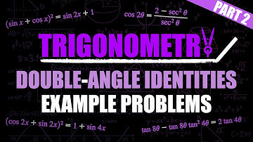 Double-Angle Identities Example Problems - Part 2
