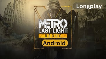 Metro: Last Light Redux longplay on Android using Winlator