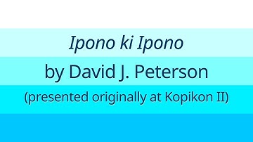 Language Experiment K: "Ipono ki Ipono" (Kopikon II)