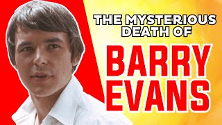 What Happened to Barry Evans the Night He Died
