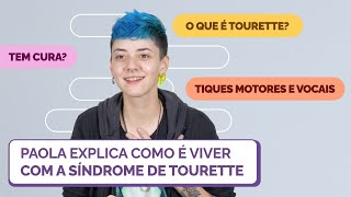 Paola explica como é viver com a Síndrome de Tourette | Como é ser você (EP. 4)