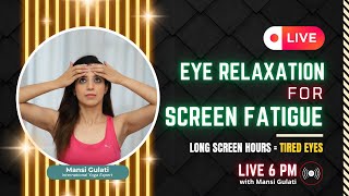 Eye Relaxation for Screen Fatigue | Reduce Eye Strain Naturally (LIVE)