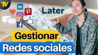 Gestionar y programar contenido en redes sociales con LATER (herramientas Community Manager )