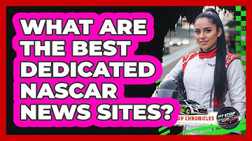 What Are The Best Dedicated NASCAR News Sites?