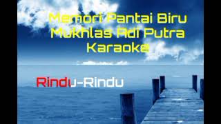 Memori Pantai Biru - Mukhlas Adi Putra(Karaoke) + vokal Wanita