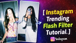 🔥 Instagram Trending Flash Filter Tutorial | Flash II Photo Kaise Banaye 📸