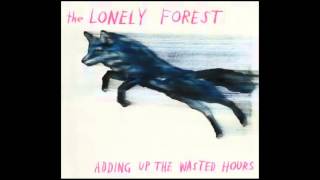 The Lonely Forest - Last Time