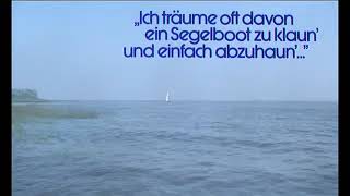 Ich träume oft davon, ein Segelboot zu klau&#39;n // Udo Lindenberg