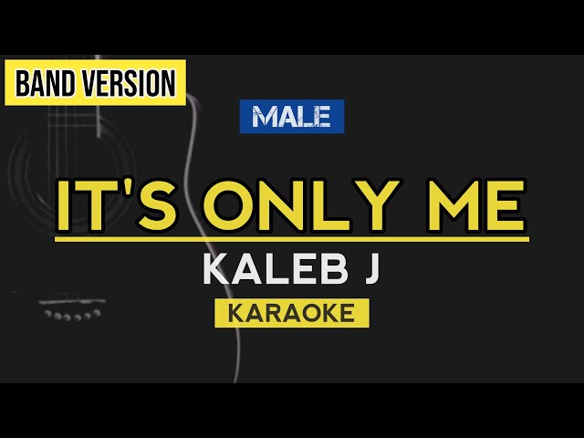 It's Only Me -  Kaleb J (Karaoke Lirik) class=