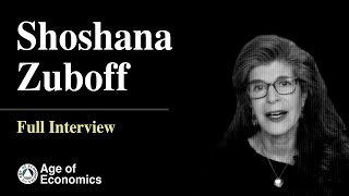 Shoshana Zuboff for Age of Economics - Full interview