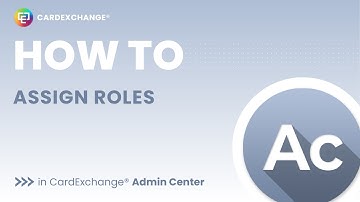 How to assign Roles in CardExchange® Admin Center
