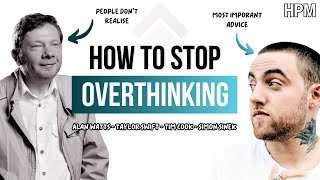 Mastering the Skill of Not Overthinking | Mac, Taylor Swift, Alan Watts +