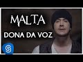 Malta  dona da voz clipe oficial