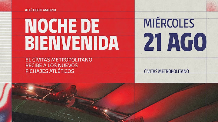 ¡Así vivimos la noche de bienvenida en el Cívitas Metropolitano!
