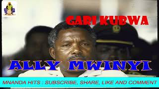 GARI KUBWA (MELI YA SUMU): ALLY MWINYI