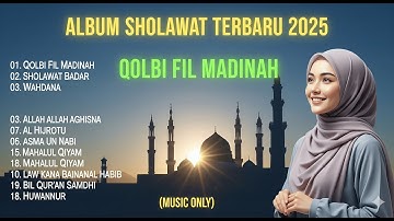 QOLBI FIL MADINAH  FULL ALBUM SHOLOWAT TERBARU 2025 | ALMA ESBEYE, NISSA SABYAN, ALFINA NINDIYANI