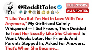 "I Like You But I’m Not In Love With You Anymore," My Girlfriend...- Best Reddit