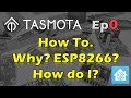 Intro to Tasmota - What is it? How do I? ESP8266?
