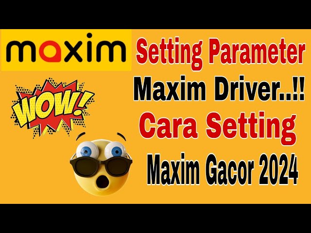 Setting Parameter Maxim Driver || Cara Setting Maxim Biar Gacor 2024 ~ Maxim Ojek Online class=