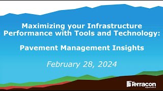 Maximizing your Infrastructure Performance with Tools and Technology:   Pavement Management Insights