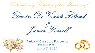 Celebration and Blessing of the Marriage of Denise DeVonish-Liburd and Junior Farrell - June 7, 2024