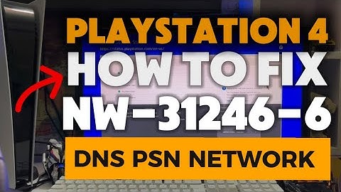 How To Fix PS4 NW-31246-6 DNS Settings Problem