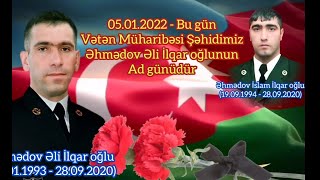 05.01.2022 - Bu gün Vətən Müharibəsi Şəhidimiz Əhmədov Əli İlqar oğlunun Cənnətdəki doğum günüdür