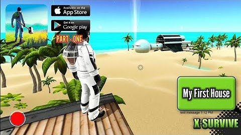 My First House in X SURVIVE #gameplay • Walkthrough ( Android / Ios ) • Part - 1 (One)