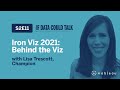 Iron Viz 2021: Behind the Viz with Champion Lisa Trescott - If Data Could Talk S2E11