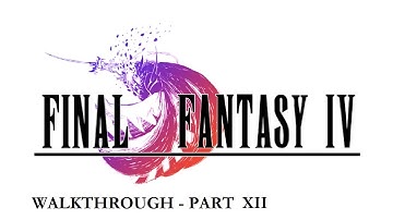 Final Fantasy IV #12 - Dwarven Castle, Calca and Brina (BOSSES), Golbez (BOSS)