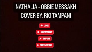 NATHALIA - OBBIE MESSAKH || COVER BY. Rio Tampani