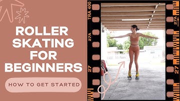 Roller skating tutorial for beginners | How to get started