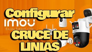 Como configurar CRUCE DE LINIAS cámaras imou 