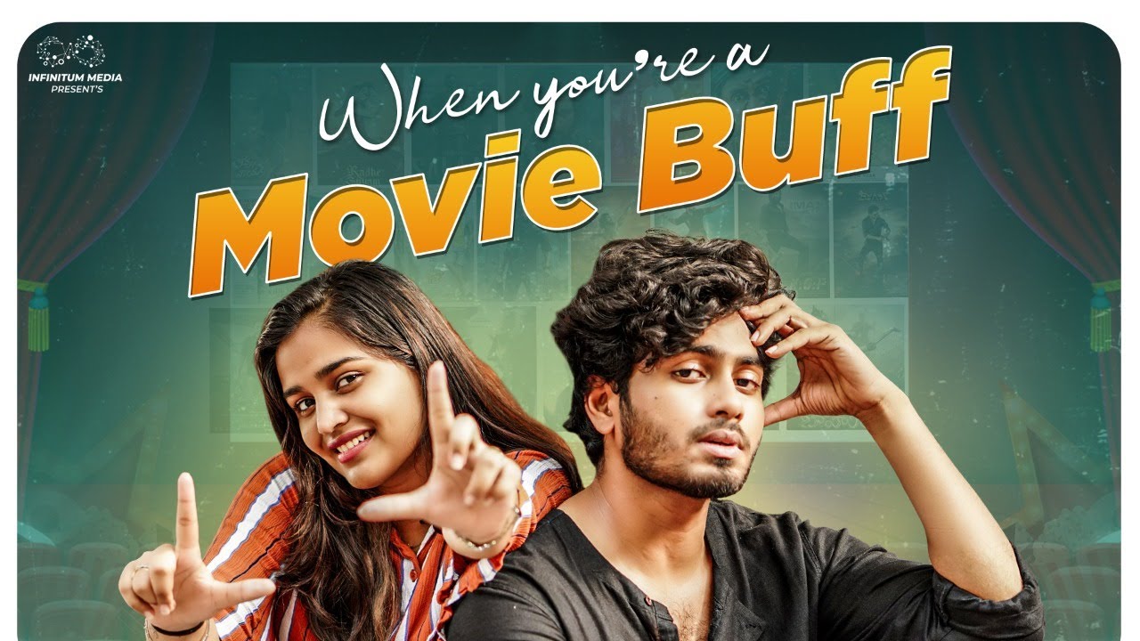 When You're A Movie Buff || Varsha Dsouza || Mohit Pedada || Infinitum Media
