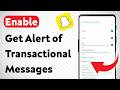 How to Enable Get Alert of Transactional Messages on Snapchat (Updated)