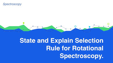 Selection Rule for Rotational Spectroscopy. #Spectroscopy #PhysicalChemistry