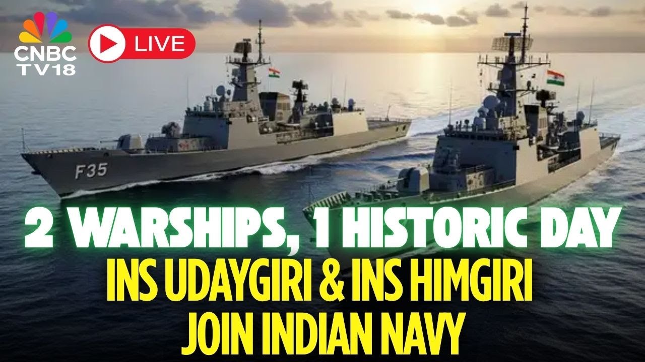 LIVE: India Commissions Stealth Frigates INS Udaygiri & INS Himgiri | Big Boost for Navy | N18L