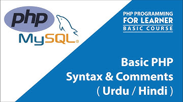 Basic PHP Syntax and Comments ( Urdu / Hindi )