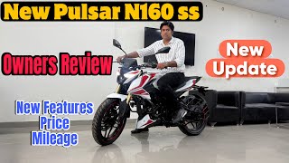 New Bajaj Pulsar N160 Ownership Review || New Update | Price & Mileage | N160 New Changes Review