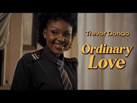 Trevor Dongo - Ordinary Love (Official Music Video)