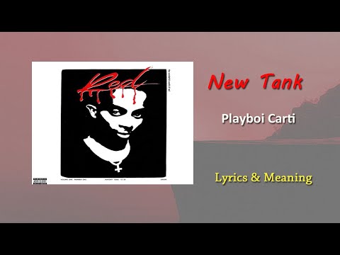 Playboi Carti - New Tank Lyrics & Meaning