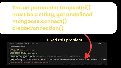 The uri parameter to openUri() must be a string, got undefined mongoose.connect() createConnection()