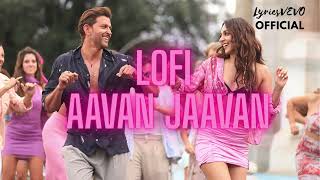 LOFI Aavan Jaavan Lyrics – Arijit Singh, Nikhita Gandhi |  WAR 2 | LyricsVEVO Official