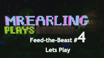 MrEarling Plays FTB MOD