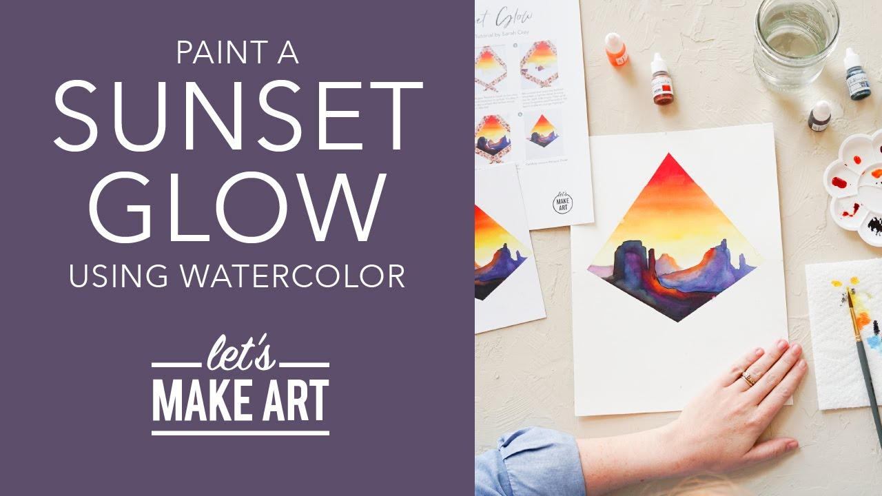 Let's Paint A Sunset Glow | Watercolor Painting Tutorial With Sarah Cray Of Let's Make Art - Youtube