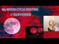 My Moon Cycle Routine | Our Period!