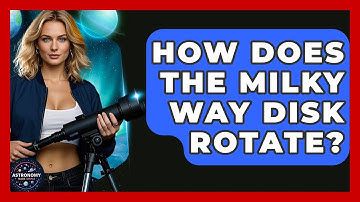 How Does The Milky Way Disk Rotate? - Astronomy Made Simple