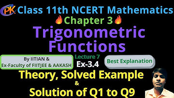 Lecture - 7 of Trigonometric Functions | Ex- 3.4 (Q1- Q9) of Chapter 3 | 11th NCERT Maths Solution